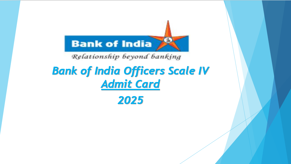 Bank of India Officers Scale IV Admit Card 2025 Out bankofindia.co.in Get Direct Link Here