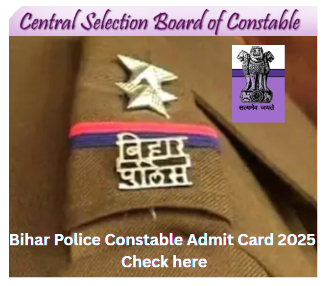 Bihar Police Constable Admit Card 2025 Out csbc.bihar.gov.in Get Direct Link Here