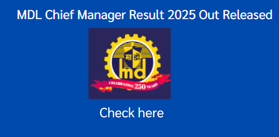 MDL Chief Manager Result 2025 Out at mazagondock.in, Direct Link to Download Result PDF Here