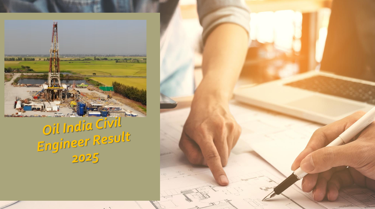 Oil India Civil Engineer Result 2025 Out at oil-india.com, Direct Link to Download Result PDF Here