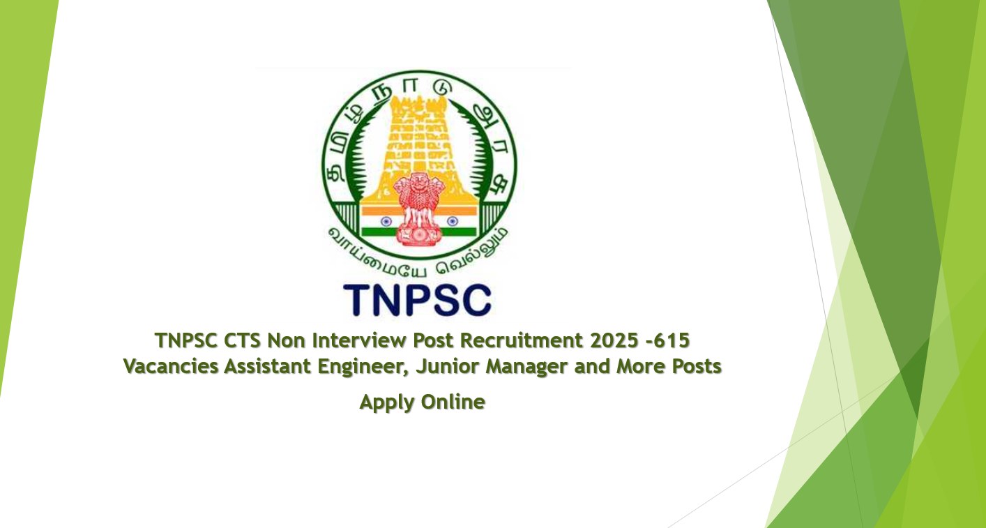TNPSC CTS Non Interview Post Recruitment 2025 - Apply Online for 615 Assistant Engineer, Junior Manager and More Posts