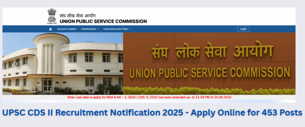 UPSC CDS II Recruitment Notification 2025 - Apply Online for 453 Posts
